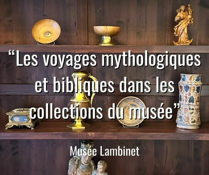 Visite guidée « Les voyages mythologiques et bibliques dans les collections du musée » Musée Lambinet Versailles