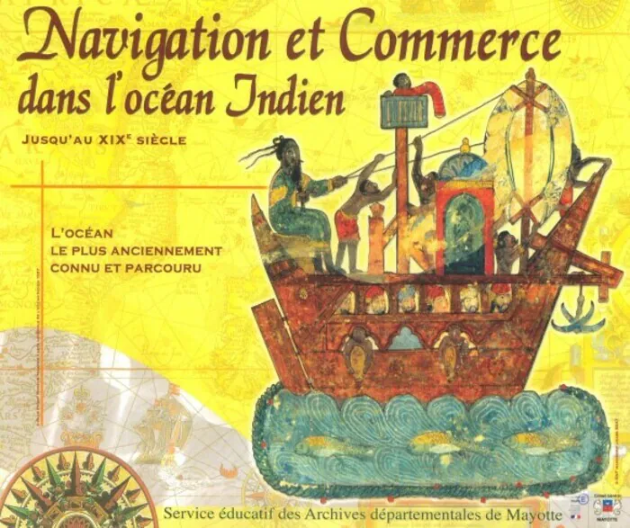 Visite guidée de l’exposition « Navigation et commerce dans l’océan Indien jusqu’au XIXème siècle » Archives départementales de Mayotte