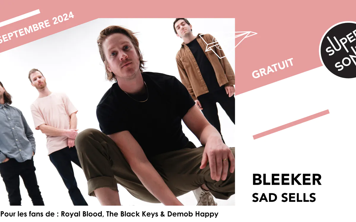 Bleeker • Sad Sells / Supersonic (Free entry) SUPERSONIC Paris