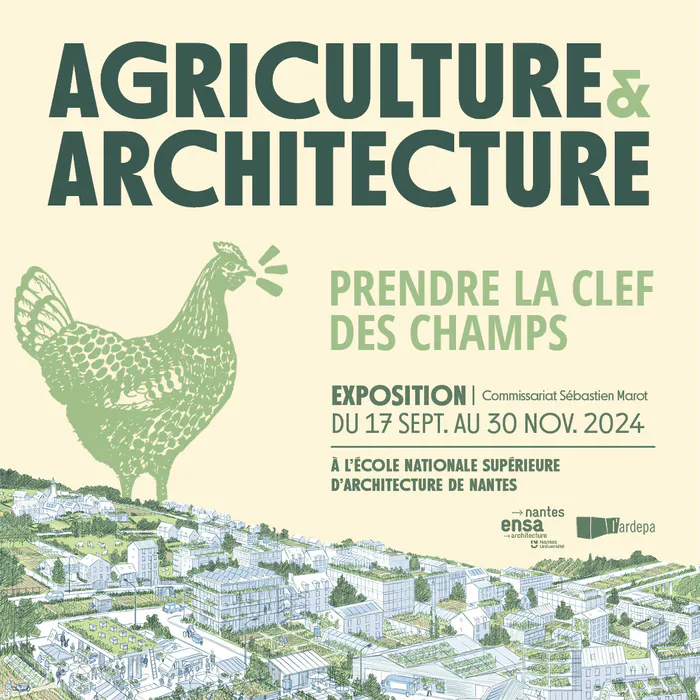 Exposition "Agriculture et Architecture. Prendre la clé des champs" Ecole nationale superieure d'architecture de nantes Nantes