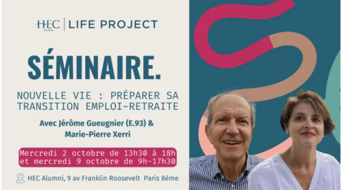 Séminaire "Nouvelle vie : préparer sa transition emploi-retraite" HEC Alumni