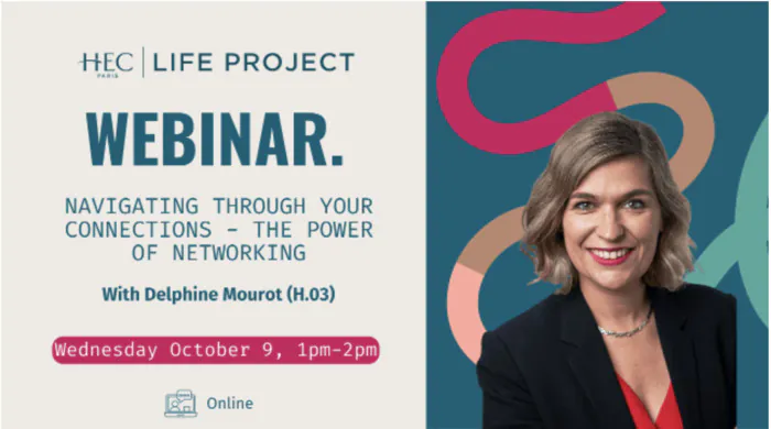 "NAVIGATING THROUGH YOUR CONNECTIONS - THE POWER OF NETWORKING!" Webinar HEC Alumni