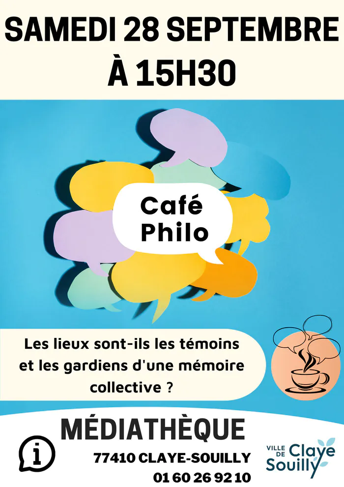 Café Philo "Les lieux sont-ils les témoins et les gardiens d'une mémoire collective ?" Animé par Raphaël Serrail Médiathèque De L'orangerie Claye-Souilly Claye-Souilly