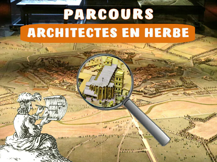 Parcours scolaire « Architectes en herbe » Musée des Plans-Reliefs Paris