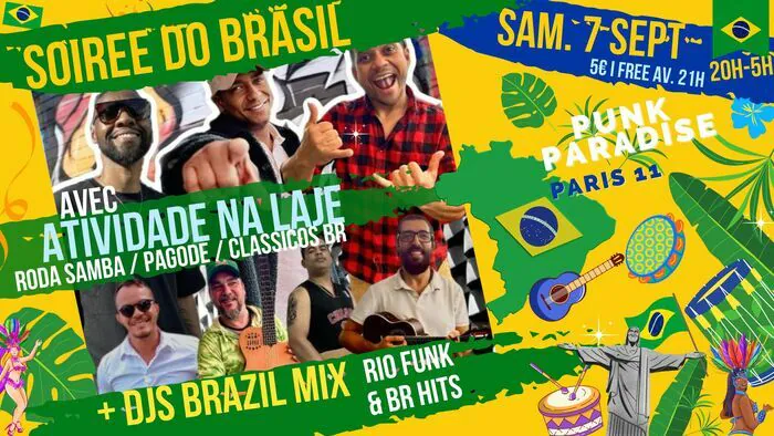 Soirée Do Brasil à Paris 11 spécial Festa da Independência !! Live Samba & Clubbing Brazil mix PUNK PARADISE Paris