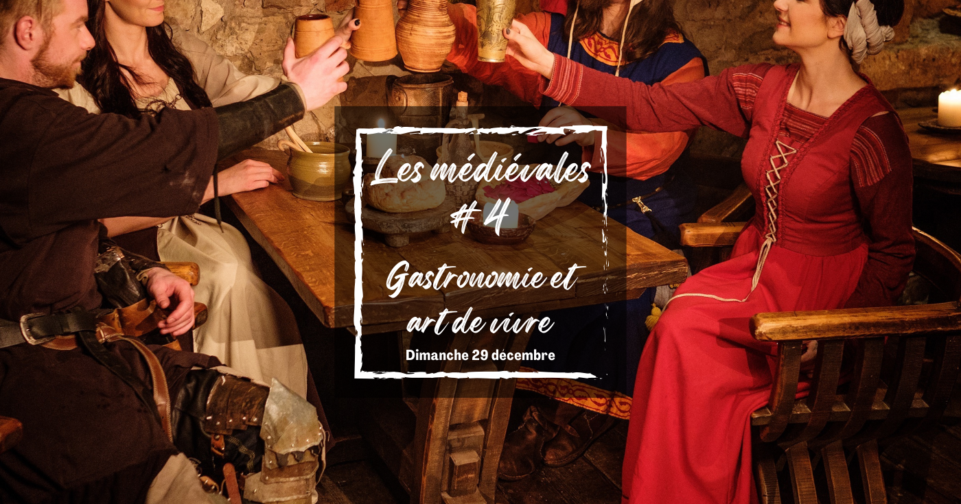 Les médiévales de Sully-sur-Loire #4 "Gastronomie et Art de vivre"