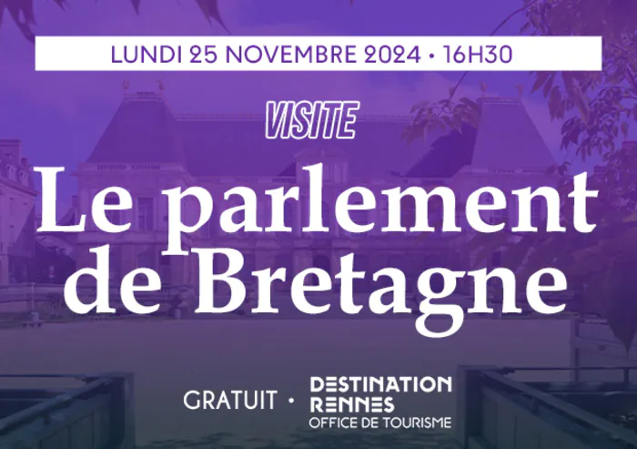 [VISITE] Le palais du parlement de Bretagne Parlement de Bretagne Rennes