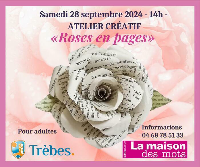 Atelier "Roses en pages" Bibliothèque municipale  11800 TREBES Trèbes