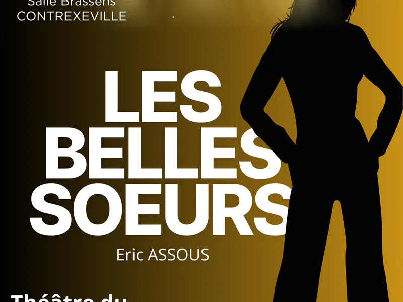 THÉÂTRE "LES BELLES SOEURS"