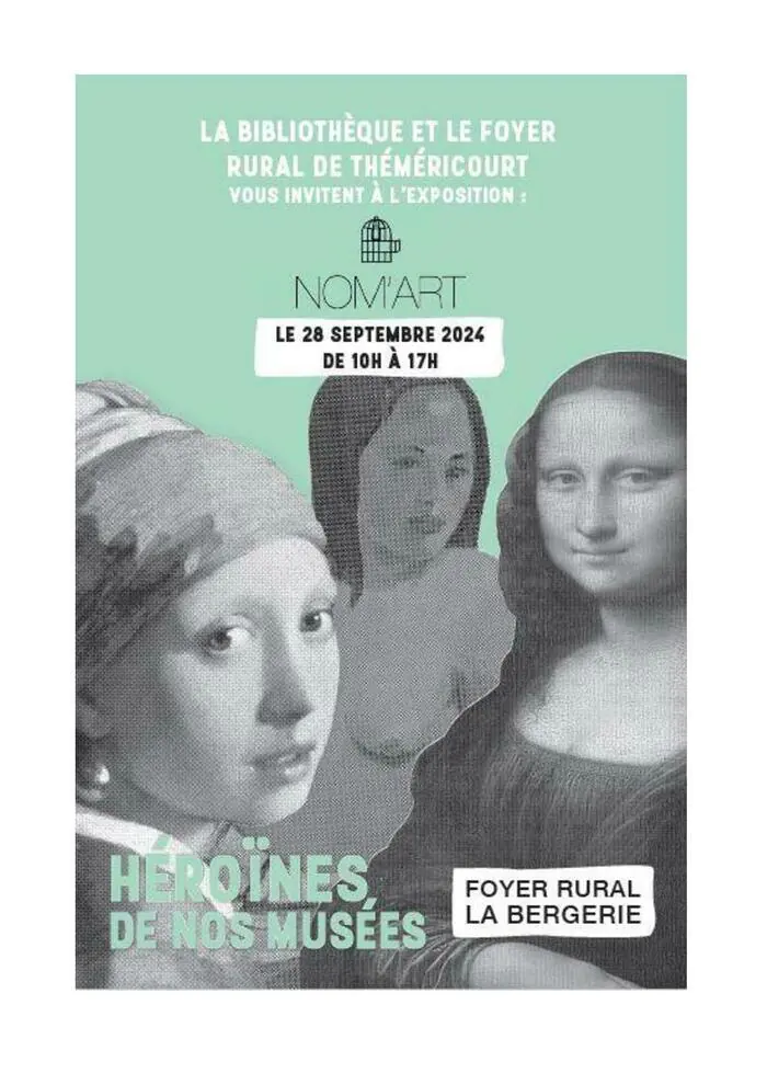 EXPO NOM'ART - LES HEROINES DE NOS MUSEES FOYER RURAL de THEMERICOURT(95) Théméricourt