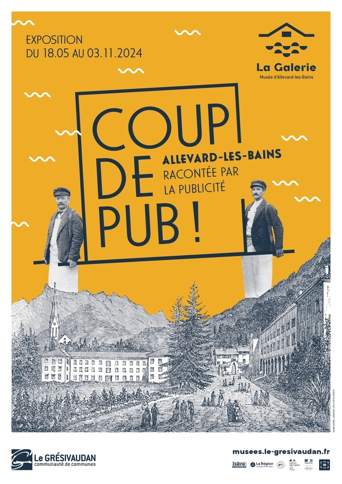 Exposition temporaire "Coup de pub ! Allevard-les-Bains racontée par la publicité" La Galerie - Musée d'Allevard-les-Bains Allevard