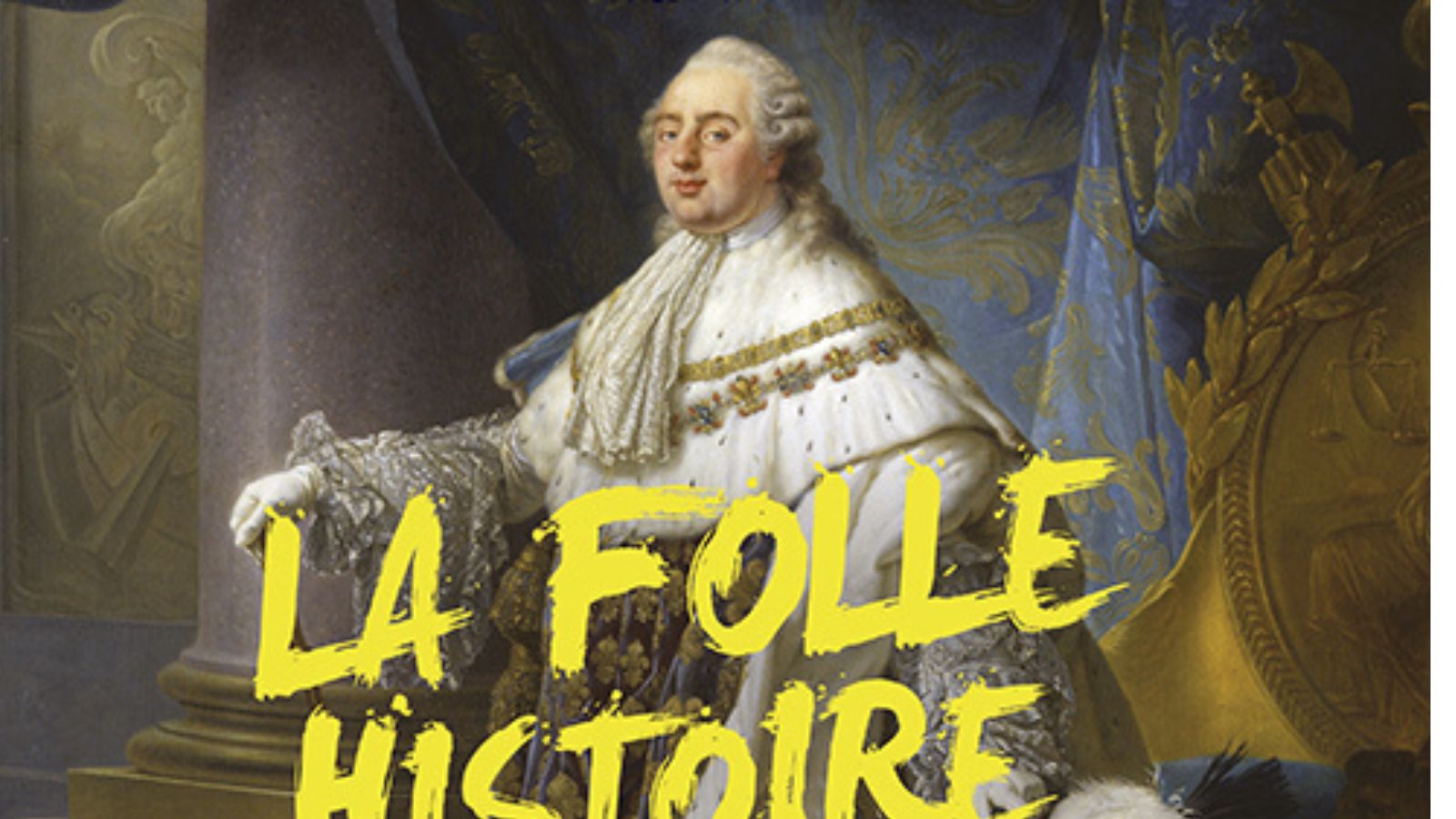 LA FOLLE HISTOIRE DE FRANCE