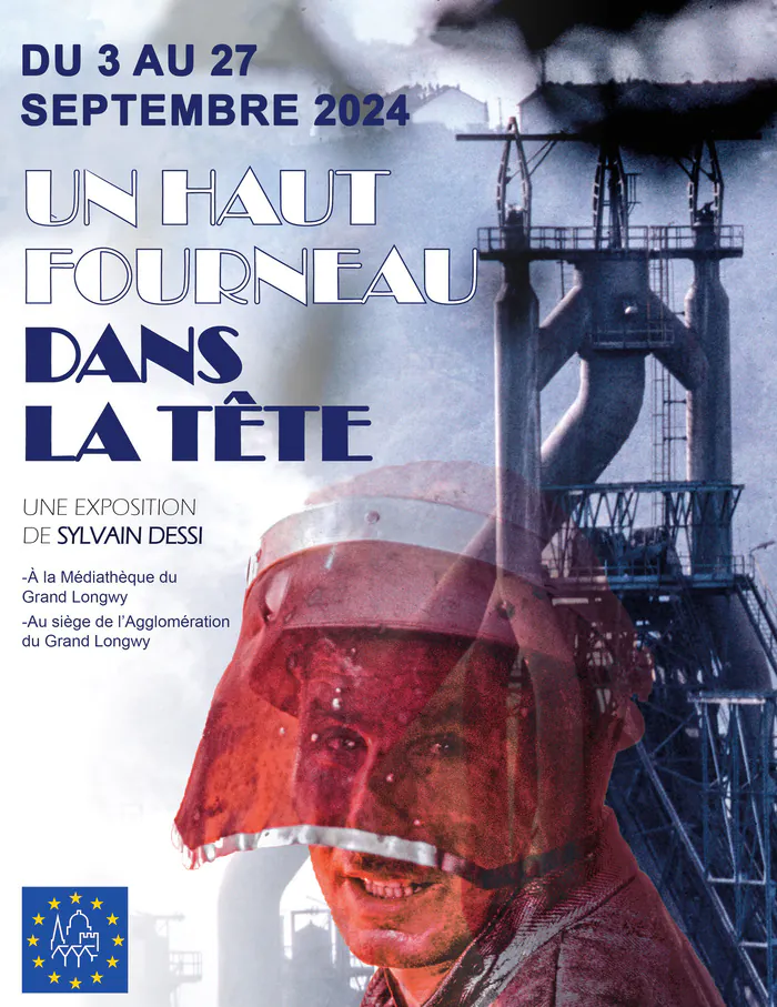 Exposition "Un haut fourneau dans la tête" Médiathèque intercommunale Jean-Paul Durieux Longwy