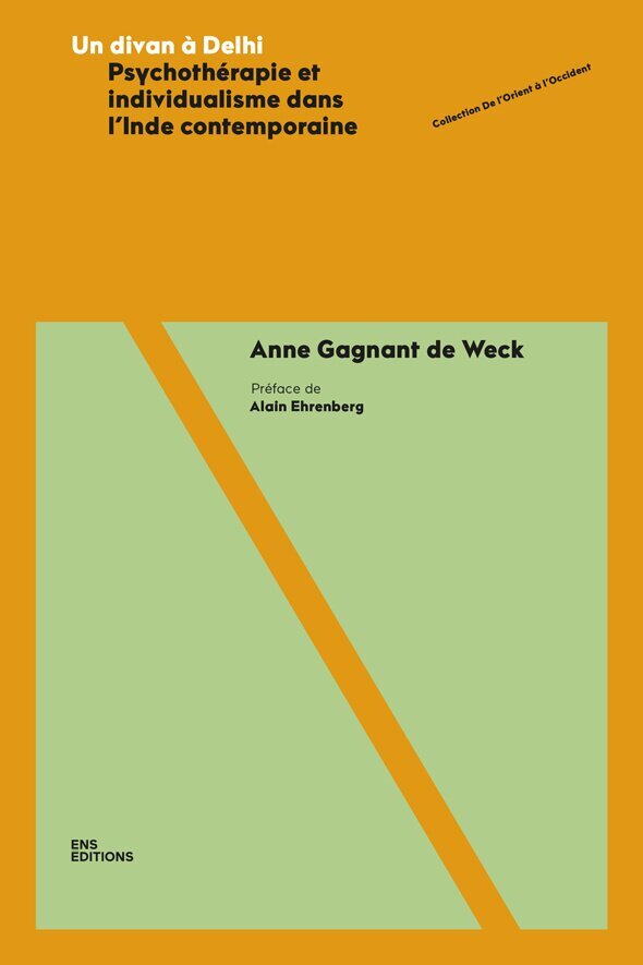 Un Divan à Delhi. Psychothérapie et individualisme dans l'Inde contemporaine