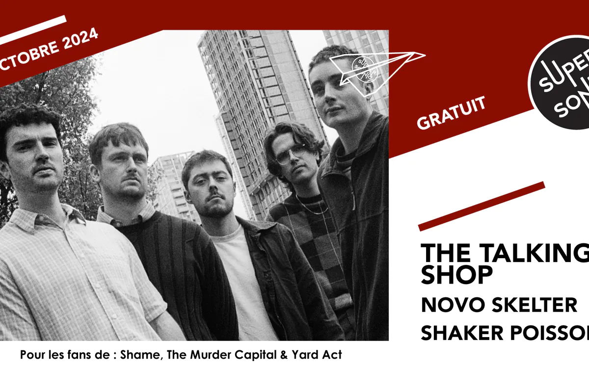 The Talking Shop • Novo Skelter • Shaker Poisson au Supersonic SUPERSONIC Paris