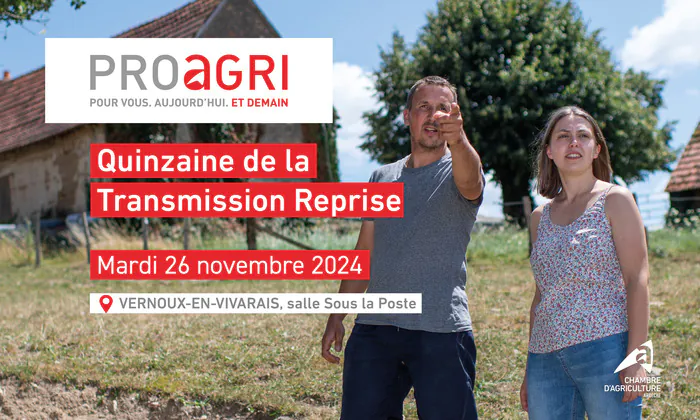 JOURNÉE D’INFORMATION ET D’ÉCHANGES POUR LES CÉDANTS ET LES PORTEURS DE PROJETS EN AGRICULTURE 07240 Vernoux en vivarais Vernoux-en-Vivarais