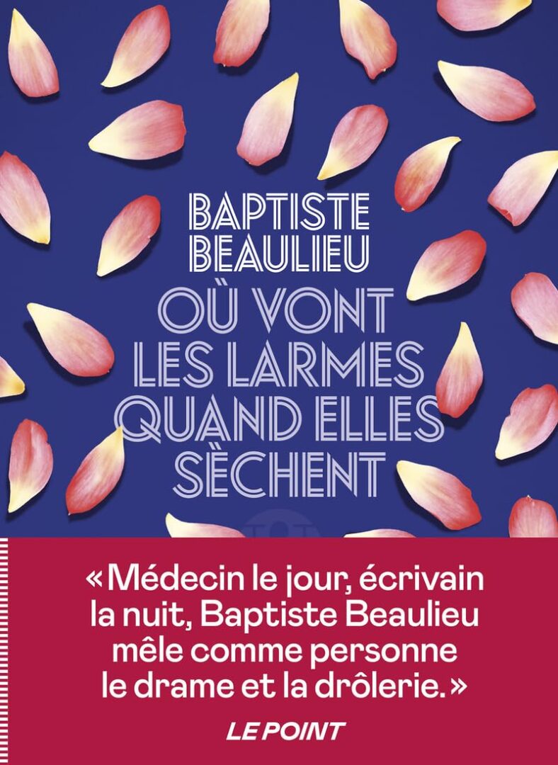 Où vont les larmes quand elles sèchent de Baptiste Beaulieu