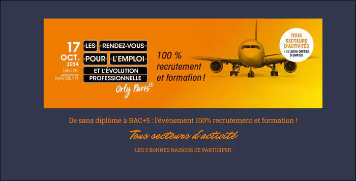 Les rendez-vous pour l'Emploi et l'évolution professionnelle d'Orly Aéroport Paris-Orly T4 Orly