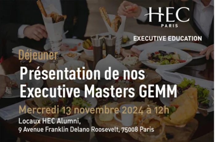 [déjeuner] GLOBAL EXECUTIVE MASTER IN MANAGEMENT (GEMM)-novembre 2024 HEC Alumni Paris