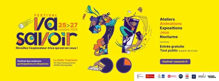 Deuxième édition du Festival Va Savoir ?! du 25 au 27 octobre La Halle Tropisme Montpellier