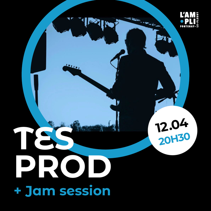 TES PROD + Jam session L'Ampli Fontenay-le-Fleury