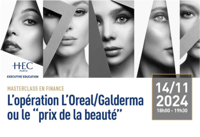 Masterclass : L’opération L’Oreal/Galderma ou le « prix de la beauté » HEC Paris Jouy-en-Josas