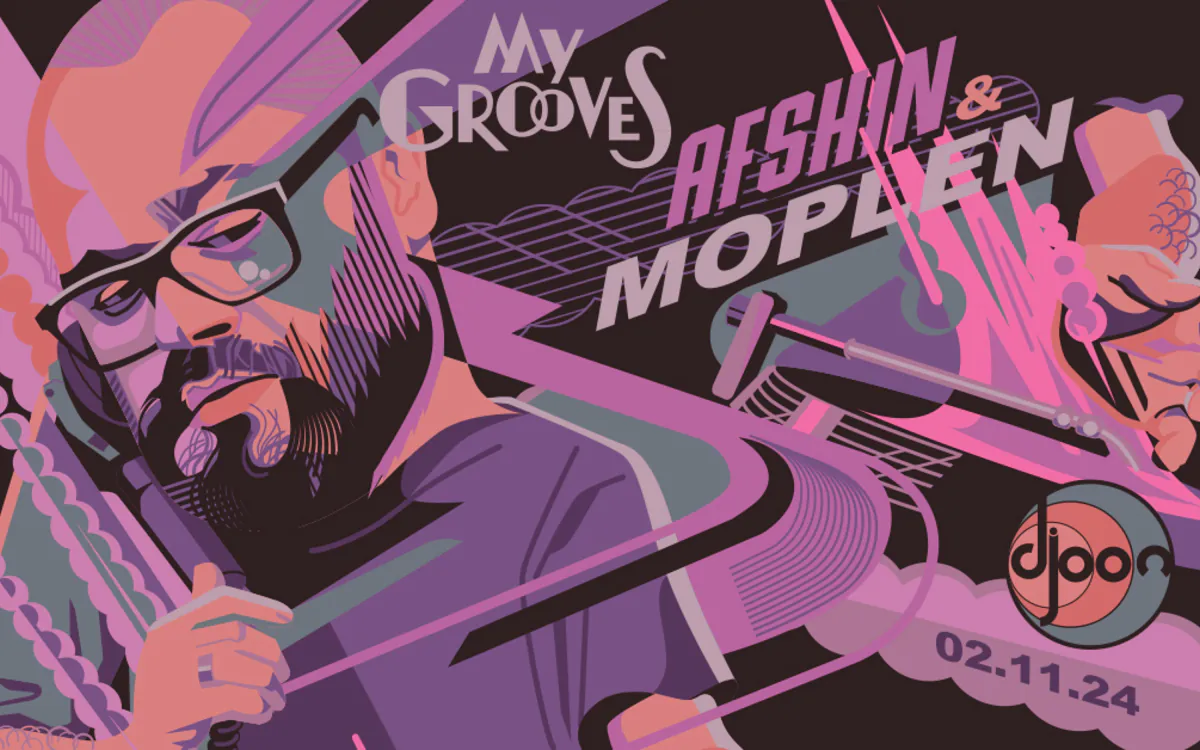 My Grooves: Afshin + Moplen Djoon Paris