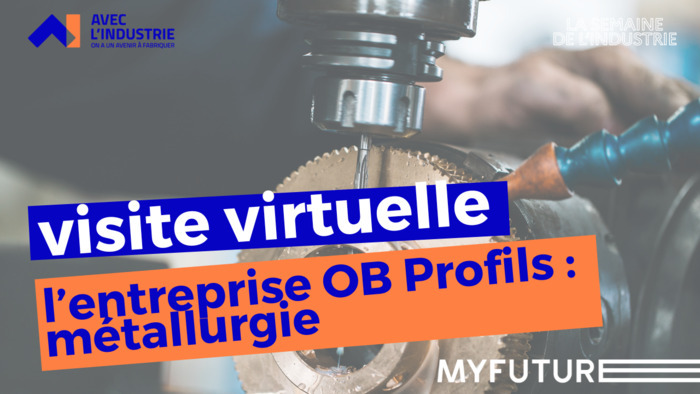 Découverte de la métallurgie dans le cadre d'une visite 100% virtuelle de l'entreprise OB Profils OB PROFILS Prunay-le-Gillon