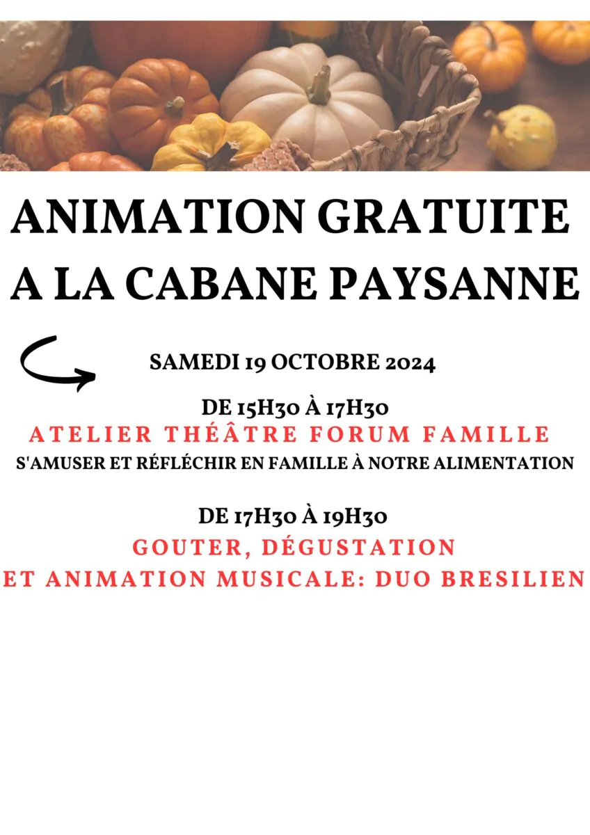 LA CABANE PAYSANNE ATELIER THEATRE FORUM FAMILLE SUR NOTRE ALIMENTATION