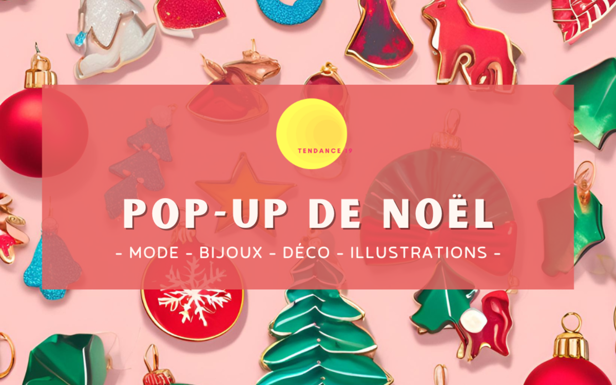 Un Pop-Up de Noël à Ne Pas Manquer ! TENDANCE 19 Paris