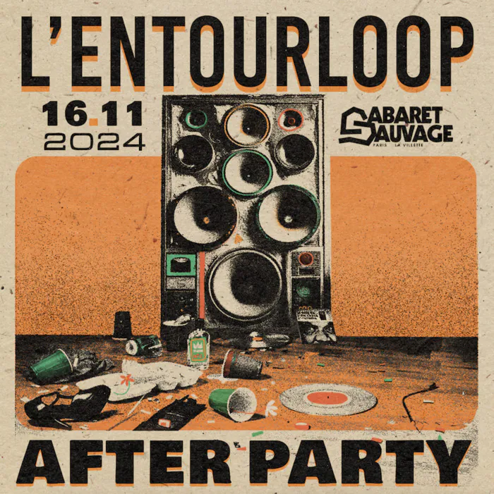 AFTER PARTY L'ENTOURLOOP - CABARET SAUVAGE Le Cabaret Sauvage