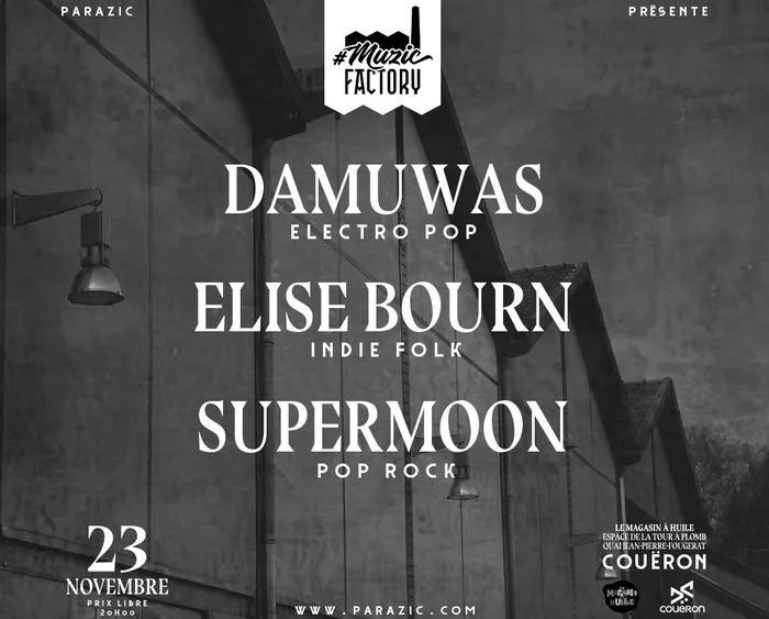 #Muzic Factory : Damuwas + Élise Bourn + Supermoon Magasin à huile Couëron