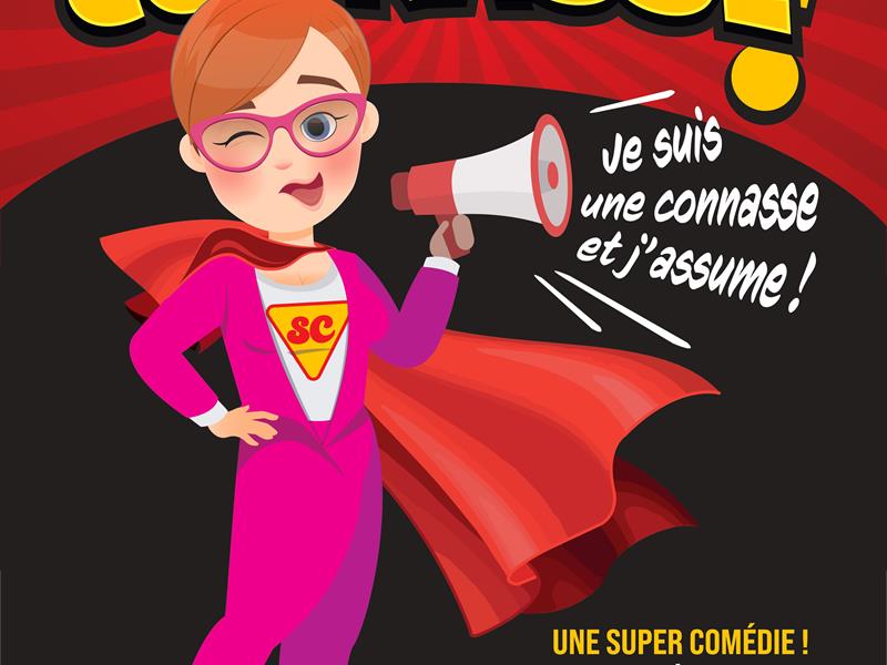 SPECTACLE SUPER CONNASSE ! JE SUIS UNE CONNASSE ET J ASSUME !