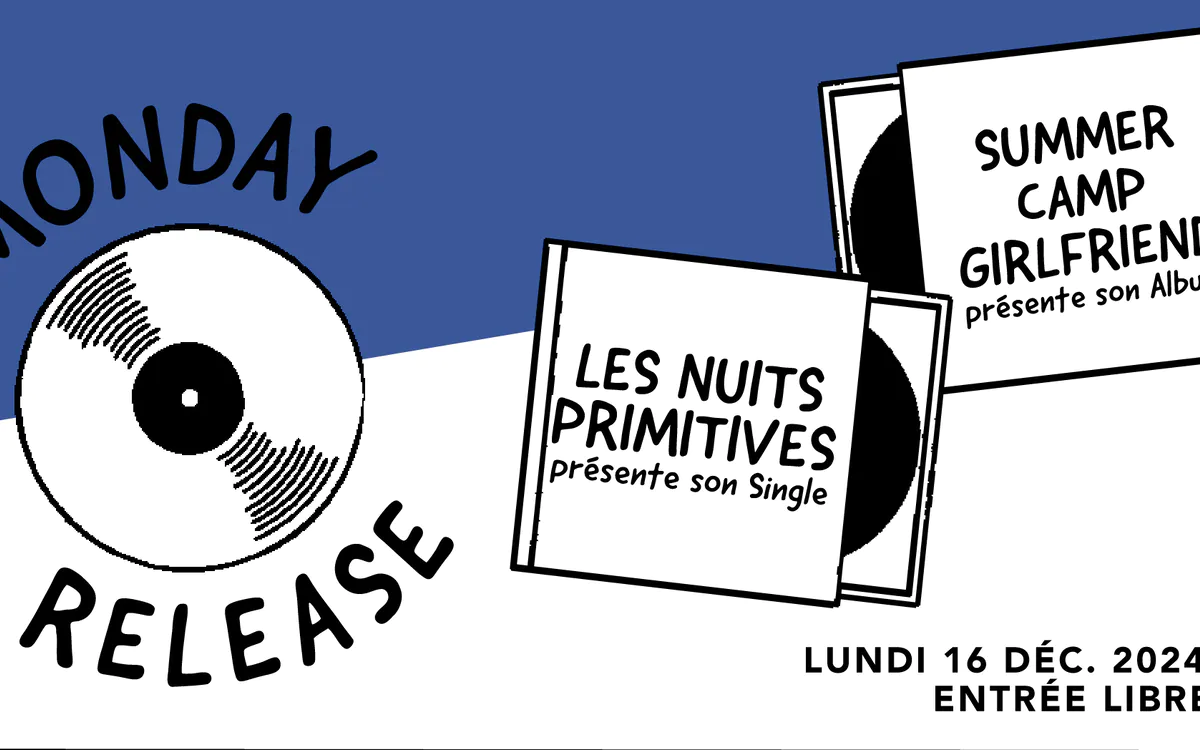 Monday Release : Les Nuits Primitives et Summer Camp Girlfriend SUPERSONIC Paris