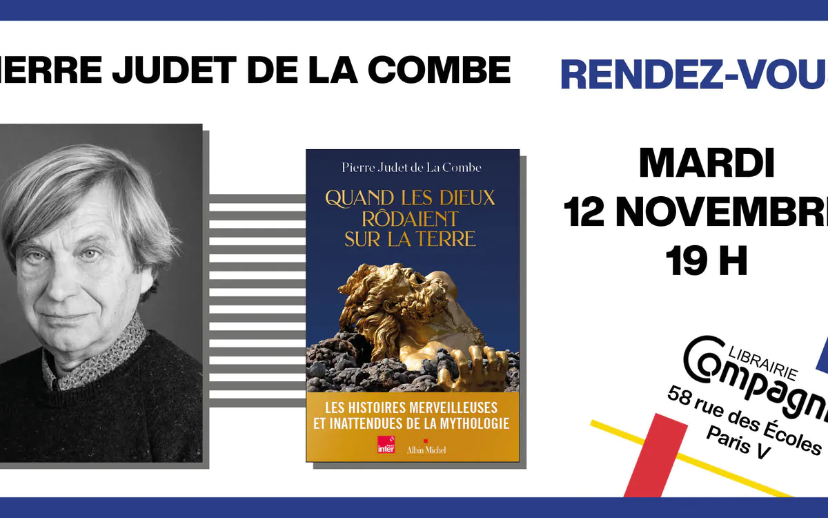 Pierre Judet de La Combe présente « Quand les dieux rôdaient sur la Terre »à la Librairie Compagnie Librairie Compagnie Paris