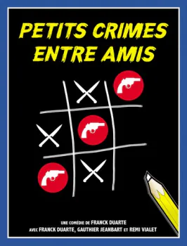 Petits crimes entre amis Théâtre de Jeanne