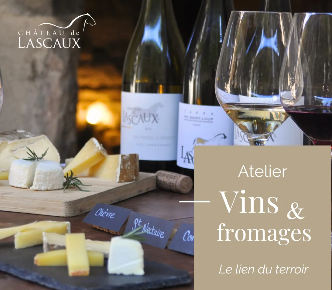 CHÂTEAU DE LASCAUX ATELIER VINS & FROMAGES LE LIEN DU TERROIR