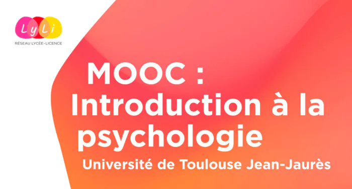 MOOC : Introduction à la psychologie - Université de Toulouse Jean- Jaurès CY Cergy Paris Université - site des Chênes - 33 boulevard de l'Oise 95000 Cergy Cergy