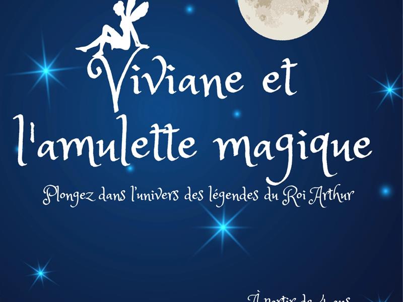 THÉÂTRE VIVIANE ET L'AMULETTE MAGIQUE