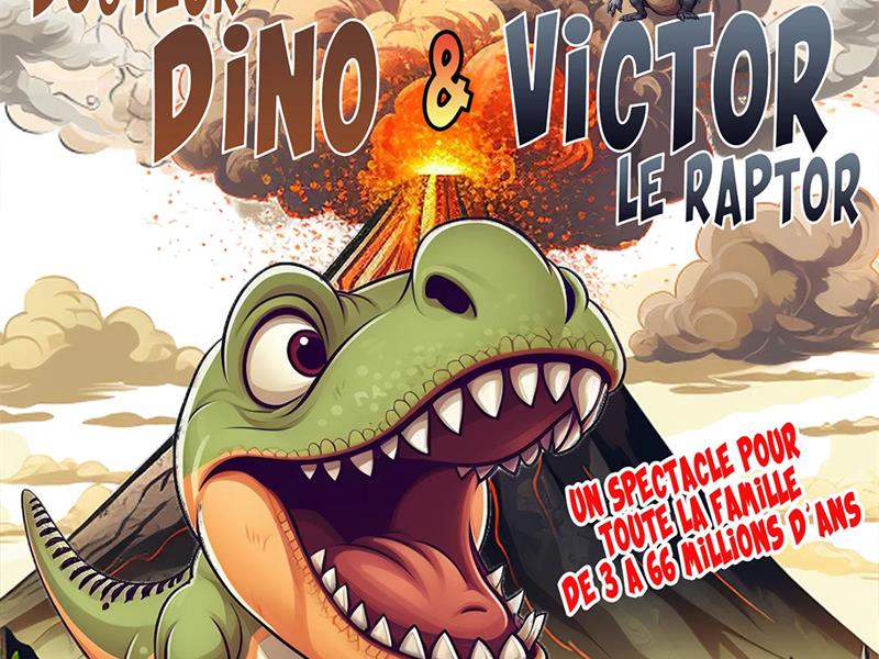 SPECTACLE LES AVENTURES DE DOCTEUR DINO ET VICTOR LE RAPTOR