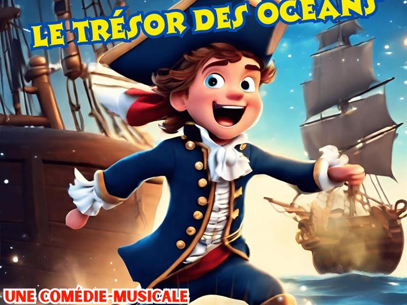 COMEDIE MUSICALE CAPITAINE FRIMOUSSE ET LE TRÉSOR DES OCÉANS