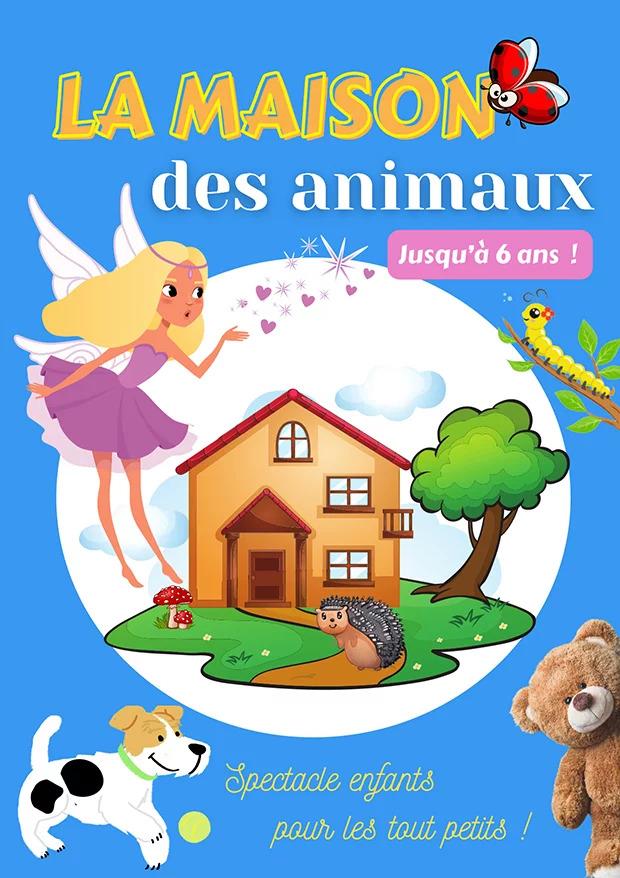 SPECTACLE LA MAISON DES ANIMAUX