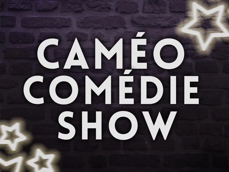 CAMÉO COMÉDIE SHOW 7