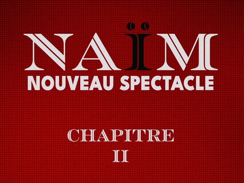 SPECTACLE NAIM CHAPITRE 2