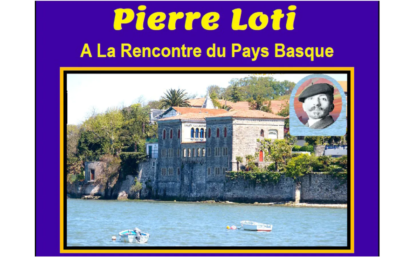 Conférence de l'Université du Temps Libre "Pierre Loti à la rencontre du Pays Basque"