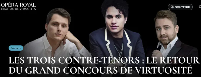 Le retour du grand concours de virtuosité des trois contre-ténors SALON D'HERCULE Versailles