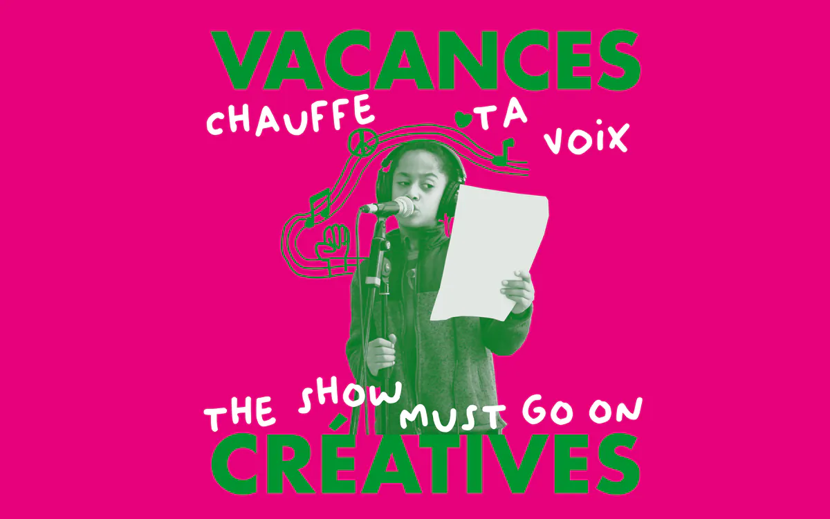 Vacances créatives pour enfants « Chauffe ta voix : The show must go on ! » Môm'Ganne Paris