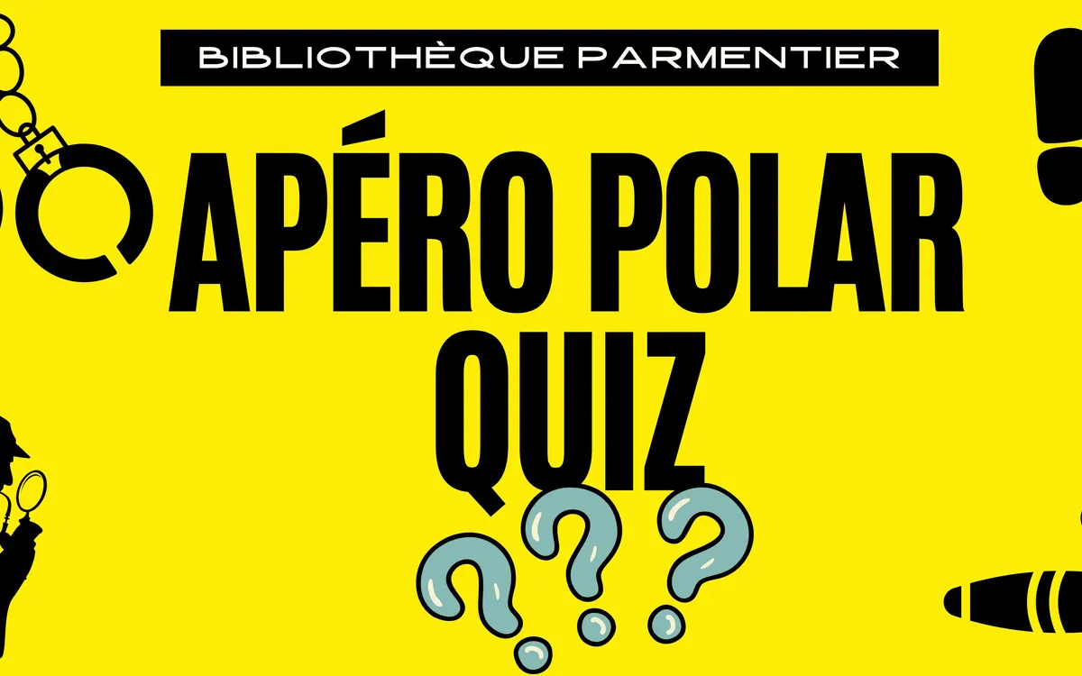 Apéro Polar Quiz : Pourquoi je lis du roman noir… français Bibliothèque Parmentier Paris