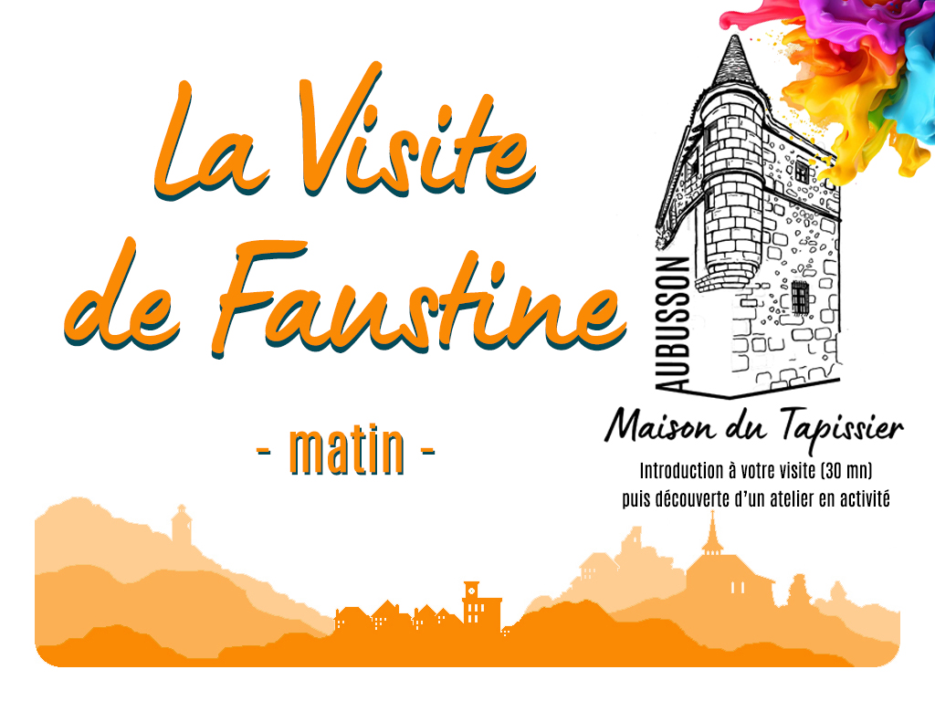 Maison du Tapissier La visite de Faustine 11 juillet 11h