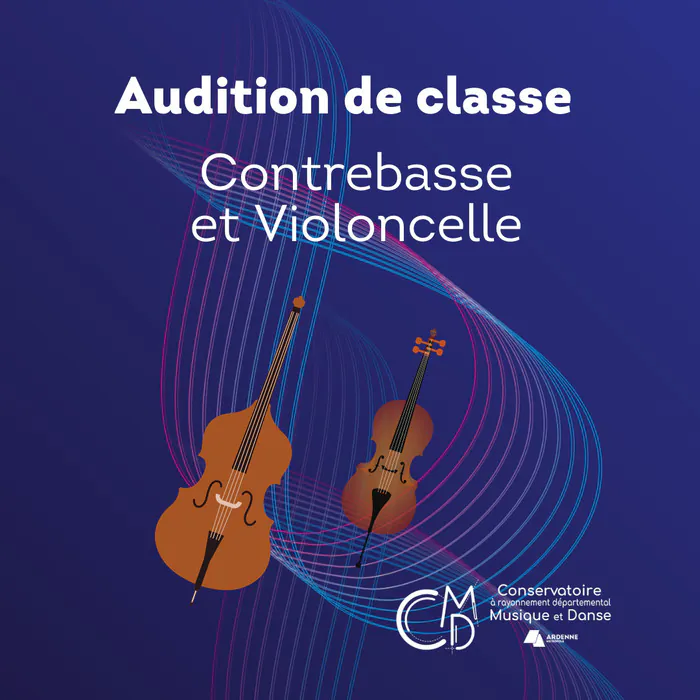 Audition de classe contrebasse et violoncelle Auditorium du Conservatoire - Site de Charleville-Mézières Charleville-Mézières